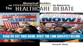 [FREE] EBOOK The Healthcare Debate (Historical Guides to Controversial Issues in America) ONLINE