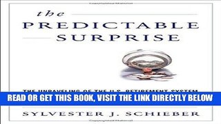 [READ] EBOOK The Predictable Surprise: The Unraveling of the U.S. Retirement System ONLINE
