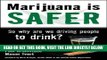 [FREE] EBOOK Marijuana is Safer: So Why Are We Driving People to Drink? ONLINE COLLECTION