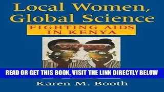 [FREE] EBOOK Local Women, Global Science: Fighting AIDS in Kenya BEST COLLECTION
