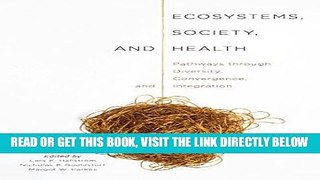 [READ] EBOOK Ecosystems, Society, and Health: Pathways through Diversity, Convergence, and