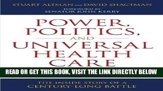 [FREE] EBOOK Power, Politics, and Universal Health Care: The Inside Story of a Century-Long Battle