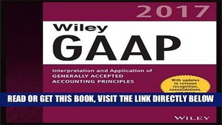 [Free Read] Wiley GAAP 2017 - Interpretation and Application of Generally Accepted Accounting