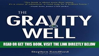 [Free Read] The Gravity Well: America s Next, Greatest Mission Full Online
