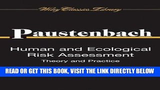 [READ] EBOOK Human and Ecological Risk Assessment: Theory and Practice (Wiley Classics Library)