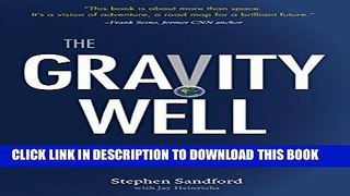 [Free Read] The Gravity Well: America s Next, Greatest Mission Free Online