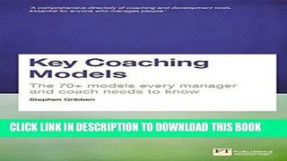 [Free Read] Key Coaching Models: The 70+ Models Every Manager and Coach Needs to Know Full Online
