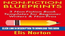 [Free Read] Non-Fiction Blueprints: 3 Non-Fiction Book Templates  for Beginner Writers   Non-Pros