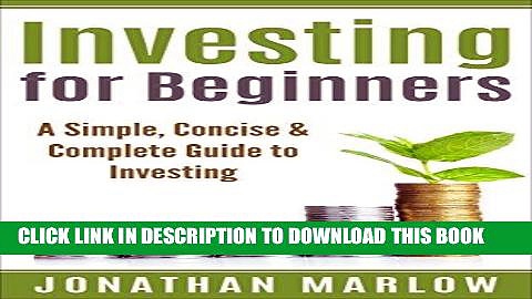 [Free Read] Investing for Beginners: A Simple, Concise   Complete Guide to Investing (investing,