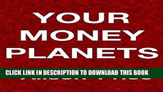 [Free Read] Your Money Planets: Astrology for your financial life Free Download