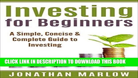 [Free Read] Investing for Beginners: A Simple, Concise   Complete Guide to Investing (investing,