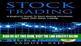 [Free Read] Stock Trading: A Beginner Guide To Start Making Immediate Cash With Stock Trading Full