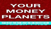 [Free Read] Your Money Planets: Astrology for your financial life Free Online