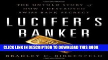 [Free Read] Lucifer s Banker: The Untold Story of How I Destroyed Swiss Bank Secrecy Full Online