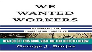 [Free Read] We Wanted Workers: Unraveling the Immigration Narrative Free Online