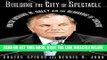 [Free Read] Building the City of Spectacle: Mayor Richard M. Daley and the Remaking of Chicago