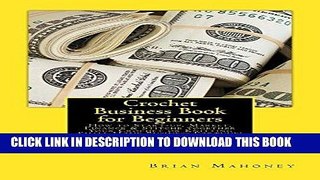 [Free Read] Crochet Business Book for Beginners: How to Start-up, Market, Finance   Stitche