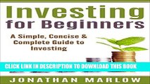 [Free Read] Investing for Beginners: A Simple, Concise   Complete Guide to Investing (investing,