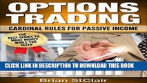 [Free Read] Options Trading: Cardinal Rules for Passive Income (Binary Options, Penny Stocks, ETF,