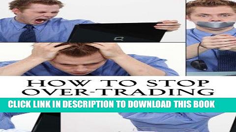 [Free Read] How to Stop Over-Trading Free Online