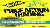 [Free Read] In Depth Guide to Price Action Trading: Powerful Swing Trading Strategy for Consistent