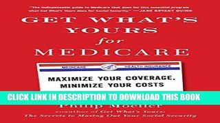 [Free Read] Get What s Yours for Medicare: Maximize Your Coverage, Minimize Your Costs (The Get