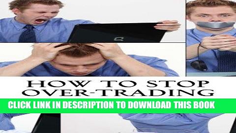 [Free Read] How to Stop Over-Trading Full Online