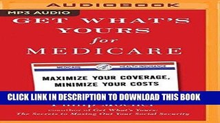 [Free Read] Get What s Yours for Medicare: Maximize Your Coverage, Minimize Your Costs Free Online