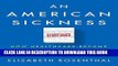 [Free Read] An American Sickness: How Healthcare Became Big Business and How You Can Take It Back