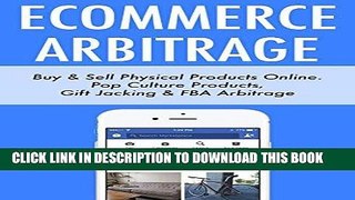 [Free Read] ECOMMERCE ARBITRAGE (with 3 business ideas inside!): Buy   Sell Physical Products