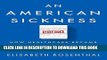 [Free Read] An American Sickness: How Healthcare Became Big Business and How You Can Take It Back