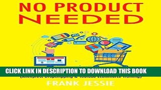 [Free Read] No Product Needed: How to Sell Stuff Online Even Without Your Own Product Inventory