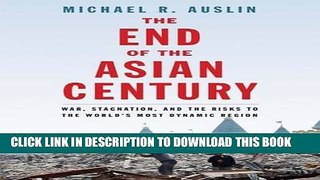 [Free Read] The End of the Asian Century: War, Stagnation, and the Risks to the Worldâ€™s Most