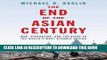 [Free Read] The End of the Asian Century: War, Stagnation, and the Risks to the Worldâ€™s Most