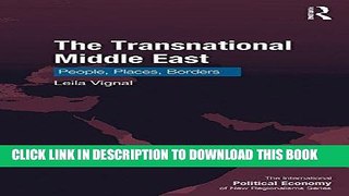 [Free Read] The Transnational Middle East: People, Places, Borders (The International Political