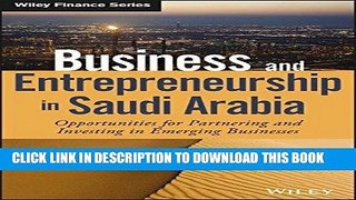 [Free Read] Business and Entrepreneurship in Saudi Arabia: Opportunities for Partnering and