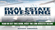 [Free Read] Real Estate Investing: A Beginner s Guide to Buying and Selling Property the Right Way