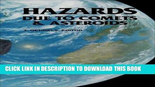 Read Now Hazards Due to Comets and Asteroids (Space Science Series) Download Online