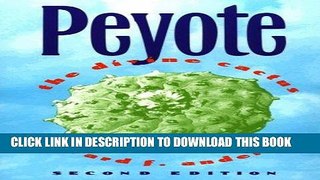 Read Now Peyote: The Divine Cactus Download Online