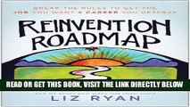 [Free Read] Reinvention Roadmap: Break the Rules to Get the Job You Want and Career You Deserve