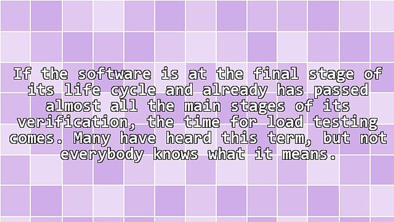 Why Should Software Be Load Tested?