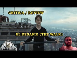 Critica/Review de la Pelicula El Desafío The Walk con spoilers