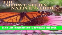 Ebook The Midwestern Native Garden: Native Alternatives to Nonnative Flowers and Plants, an
