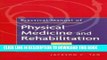Read Now Practical Manual of Physical Medicine and Rehabilitation: Diagnostics, Therapeutics, and