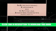 Best Seller Mounting Lenses in Optical Instruments (SPIE Tutorial Text Vol. TT21) (Tutorial Texts