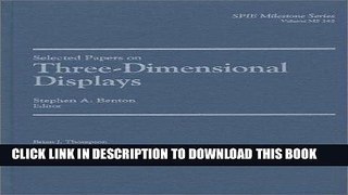 Ebook Selected Papers on ThreeDimensional Displays (Milestone Vol. MS162) Free Read