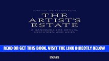 [FREE] EBOOK The Artist Estate: A Handbook for Artists, Executors, and Heirs BEST COLLECTION