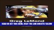 [FREE] EBOOK Greg LeMond: Yellow Jersey Racer BEST COLLECTION