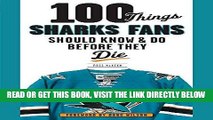 [FREE] EBOOK 100 Things Sharks Fans Should Know and Do Before They Die (100 Things...Fans Should