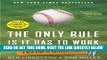 [READ] EBOOK The Only Rule Is It Has to Work: Our Wild Experiment Building a New Kind of Baseball